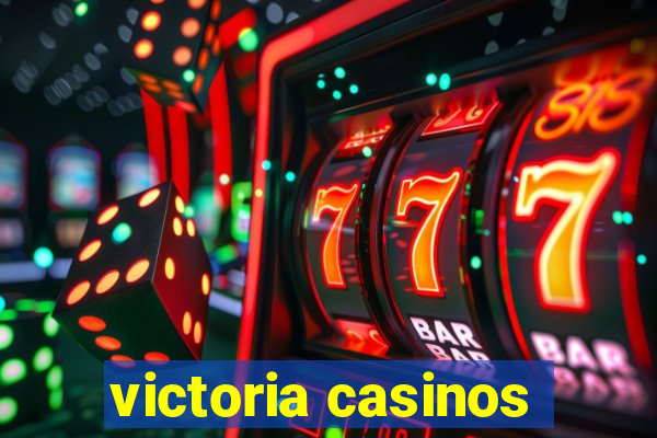 victoria casinos